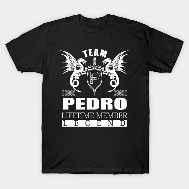 Team PEDRO Lifetime Member Legend T-Shirt by MildaRuferps